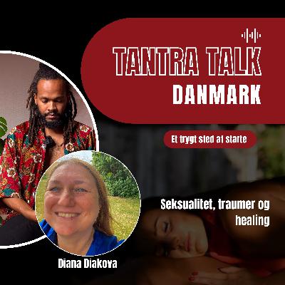 #73 - CHAI Tantra, melting monday og tantramassage på DR - en samtale med Diana Diakova