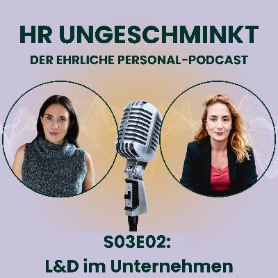 S03E02: L&D im Unternehmen S03E02: L&D im Unternehmen
