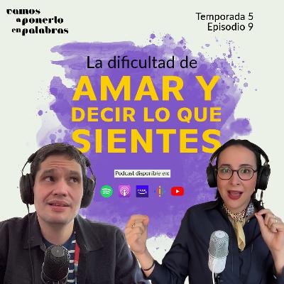 T05 Episodio 9/ La dificultad de amar y decir lo que sientes T05 Episodio 9/ La dificultad de amar y decir lo que sientes