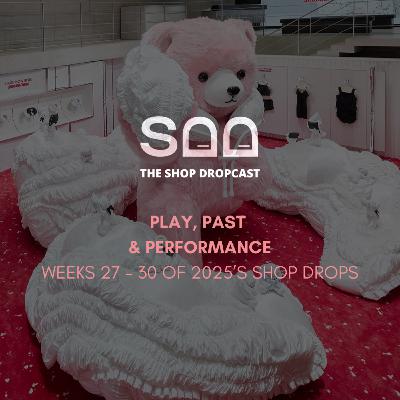 Play, Past & Performance: Shop Drops Weeks 27–30
