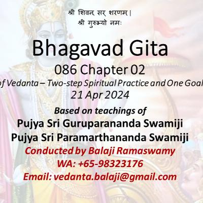 Bhagavad Gita - Class 086 - Chapter 02 Slokas 51-52 - Summary of Vedanta - 2-Step Spiritual Practice and 1 Goal - Class taken on 21 Apr 2024