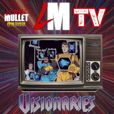 Lethal Mullet Presents: Lethal Mullet TV: Visionaries Knights of the Magical Light Lethal Mullet Presents: Lethal Mullet TV: Visionaries Knights of the Magical Light