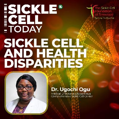 Sickle Cell and Health Disparities | Sickle Cell Today powered by KUDZUKIAN