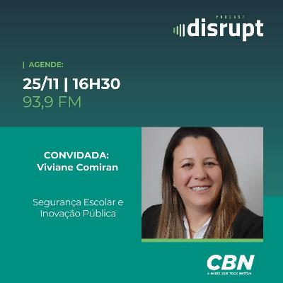 EP. 107 - Segurança escolar e inovação pública | Viviane Comiram