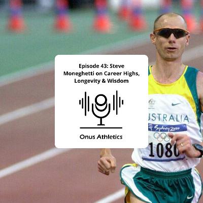 Episode 43: Steve Moneghetti on Career Highs, Longevity & Wisdom