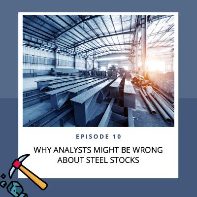 Why Analysts Might Be Wrong About Steel Stocks! Why Analysts Might Be Wrong About Steel Stocks!