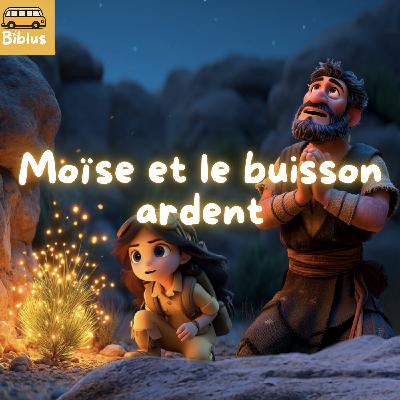 #15 - Moïse et le buisson ardent