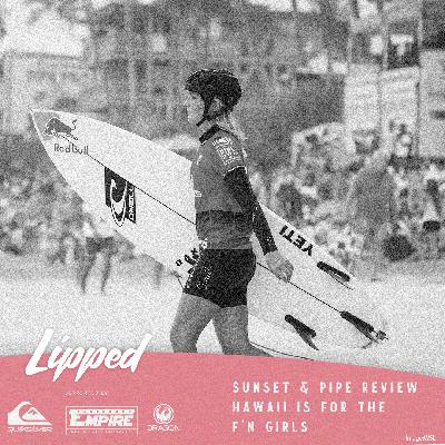Pipe and Sunset Review - Hawaii is for the F'N girls