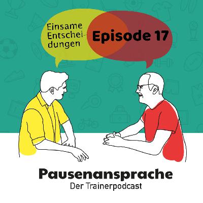 Episode 17 - Einsame Entscheidungen
