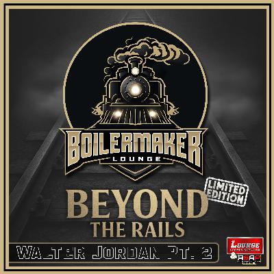 Beyond the Rails: Walter Jordan (Part 2)