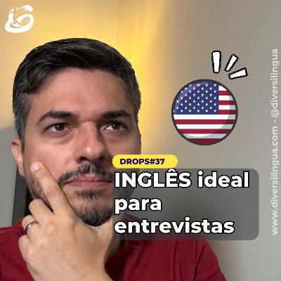 D#37. Devo falar inglês perfeito para conseguir um emprego técnico?
