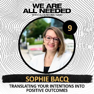 Translating Your Intentions Into Positive Outcomes with Sophie Bacq from IMD