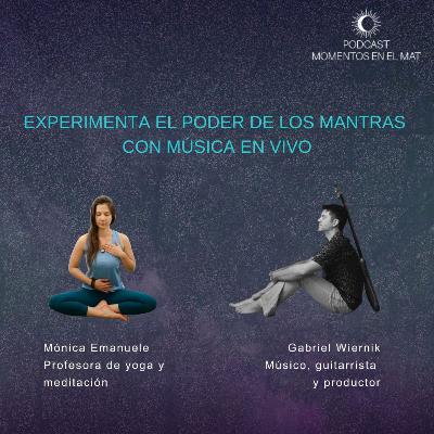 E27: Experimenta el poder de los mantras con música en vivo E27: Experimenta el poder de los mantras con música en vivo