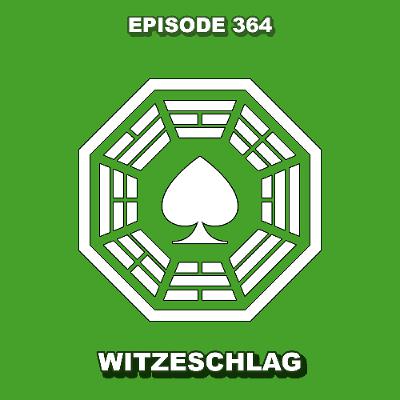 Episode 364 - Witzeschlag