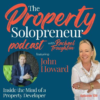 136 Inside the Mind of a Property Developer