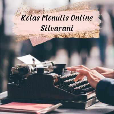 Kelas Menulis Online Silvarani Kelas Menulis Online Silvarani