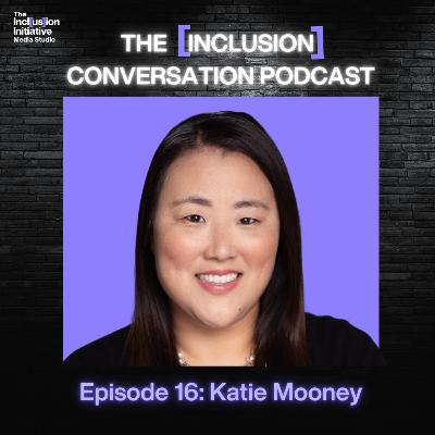 The [Inclusion] Conversation - Celebrating AANHPIHM with Katie Mooney