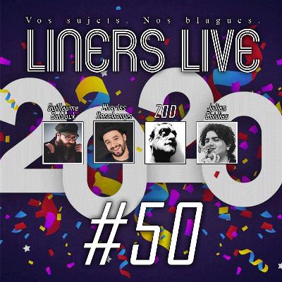#50 - Liners Live - La revue de fin d'année