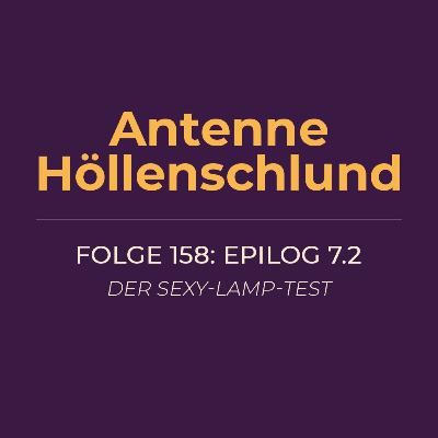 158: Epilog 7.2 – Der Sexy-Lamp-Test