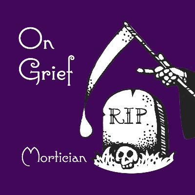 Episode 102: Mortician Episode 102: Mortician