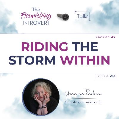 Ep 283 Riding the Storm Within