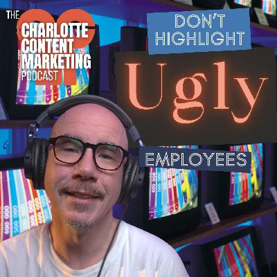 Don’t Highlight Ugly Employees