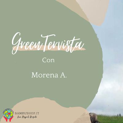 GreenTervista - Sostenibilità e stile di vita zero rifiuti ( o quasi) con Morena A.