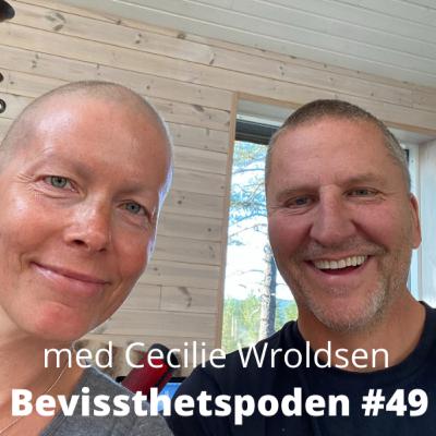 # 49 En utrolig sterk podcast med Cecilie Wroldsen som har fått kreft og gjort en total livsendring.