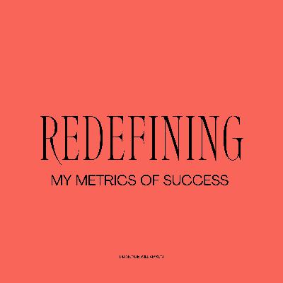 Redefining My Metrics for "Success" As Measurements of Alignment