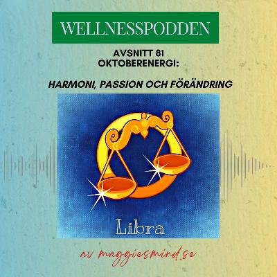 Avsnitt 81 - Oktobersenergier - Harmoni, passion och förändring
