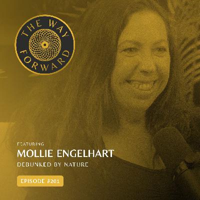 Ep 201: Debunked by Nature with Mollie Engelhart Ep 201: Debunked by Nature with Mollie Engelhart