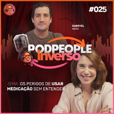 Os Perigos de Usar Medicação Sem Entender - PODPEOPLE INVERSO COM DRA. ANA BEATRIZ | Ep. 025 Os Perigos de Usar Medicação Sem Entender - PODPEOPLE INVERSO COM DRA. ANA BEATRIZ | Ep. 025