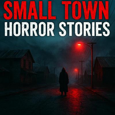 7 True Small Town Horror Stories | “This Town Had a Secret No One Spoke About