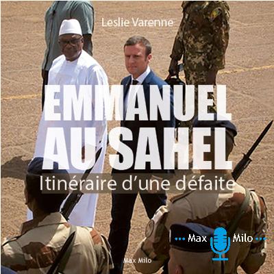 Leslie Varenne - Le coup dÉtat au Niger Dernière défaite de Macron au Sahel