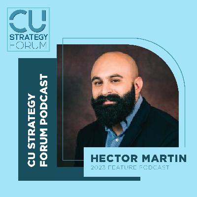 Developing the Next Generation of Credit Union Leaders with Hector Martin