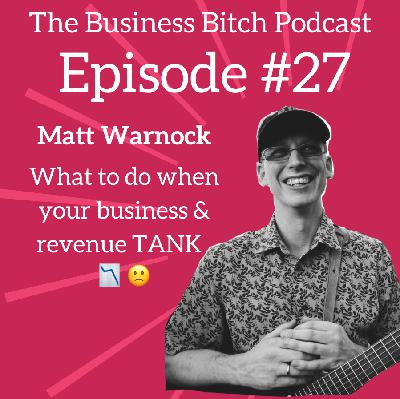 Ep. 27: What to Do When Your Business Revenue Tanks 📉 Ep. 27: What to Do When Your Business Revenue Tanks 📉