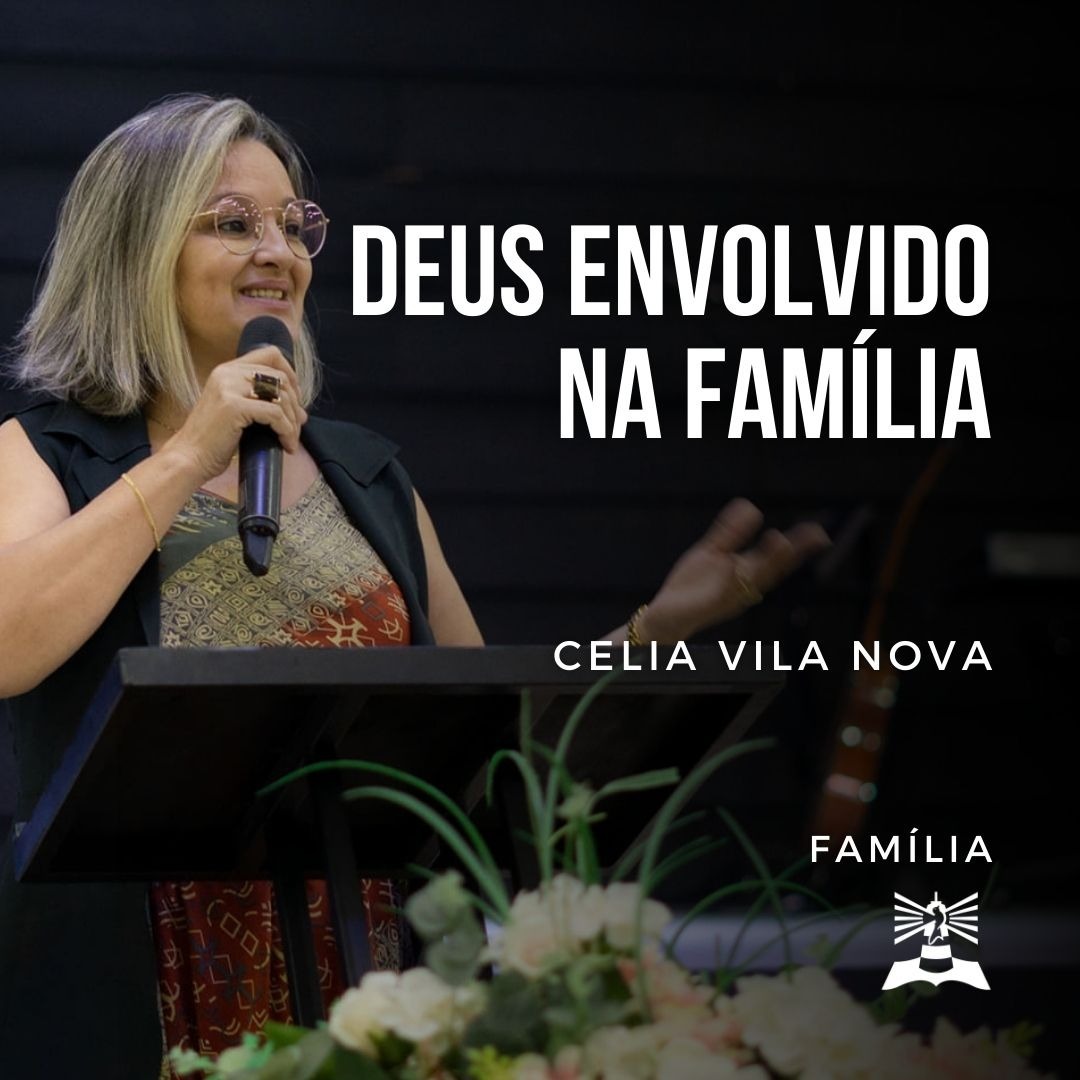 Deus Envolvido na Família l Celia Vila Nova l Família