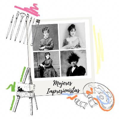 Mujeres Impresionistas: Reescribiendo la historia.