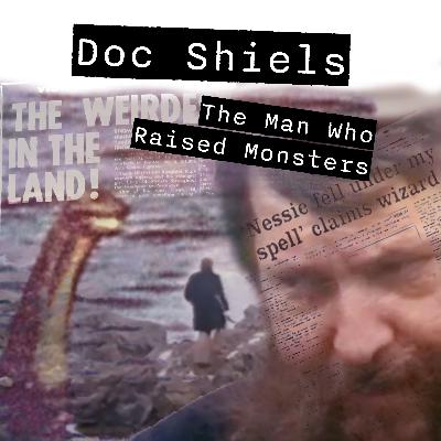 Episode 59: Doc Shiels, Monster Hunter Part 3 - Summoning the Loch Ness Monster