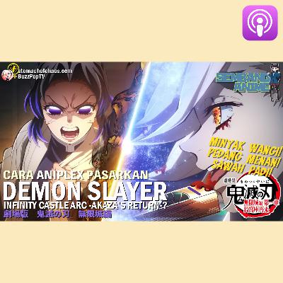 CARA ANIPLEX PASARKAN DEMON SLAYER 鬼滅の刃? #SEMBANGANIME 93