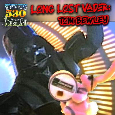 530: Long Lost Vader - Unmasking Tom Bewley
