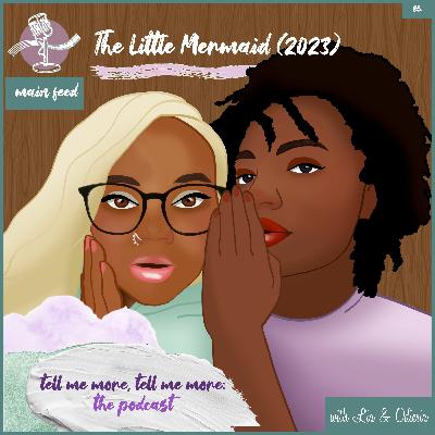 Episode 85: The Little Mermaid (2023)