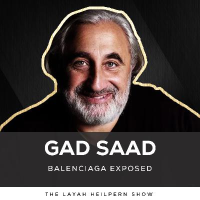 #108 EXPOSING BALENCIAGA CAMPAIGN AND THE PARASITIC MIND WITH GAD SAAD #108 EXPOSING BALENCIAGA CAMPAIGN AND THE PARASITIC MIND WITH GAD SAAD