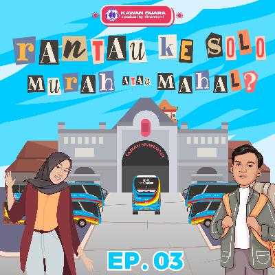Kawan Suara - Rantau ke Solo, Murah atau Mahal?