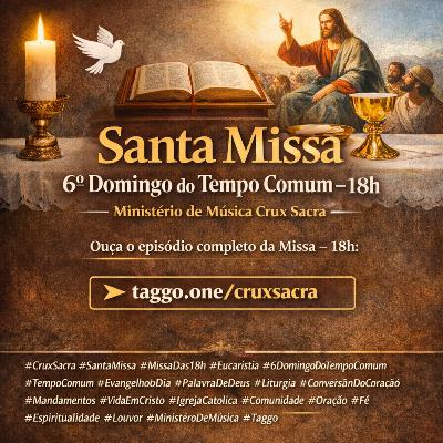 15 de Fevereiro de 2026 - 6. Domingo Comum - 18h 15 de Fevereiro de 2026 - 6. Domingo Comum - 18h