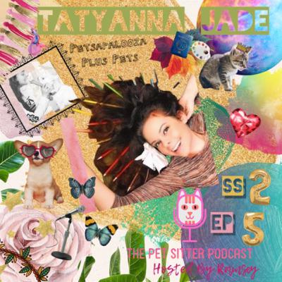 S2 EP5- Tatyanna Jade Pet Care Compassion and Creativity