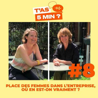 # 8 - Place des femmes dans l’entreprise : où en est-on vraiment ?