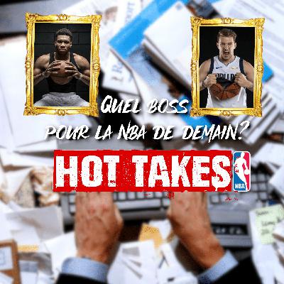 Les GM's - Hot Takes : Quel Boss pour la NBA de Demain ? Giannis VS Doncic
