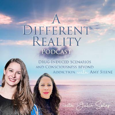 16. Drug-Induced Scenarios and Consciousness Beyond Addiction with Amy Shine