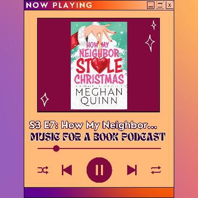 S3 E7: How My Neighbor Stole Christmas by Meghan Quinn | Christmas Episode!! S3 E7: How My Neighbor Stole Christmas by Meghan Quinn | Christmas Episode!!